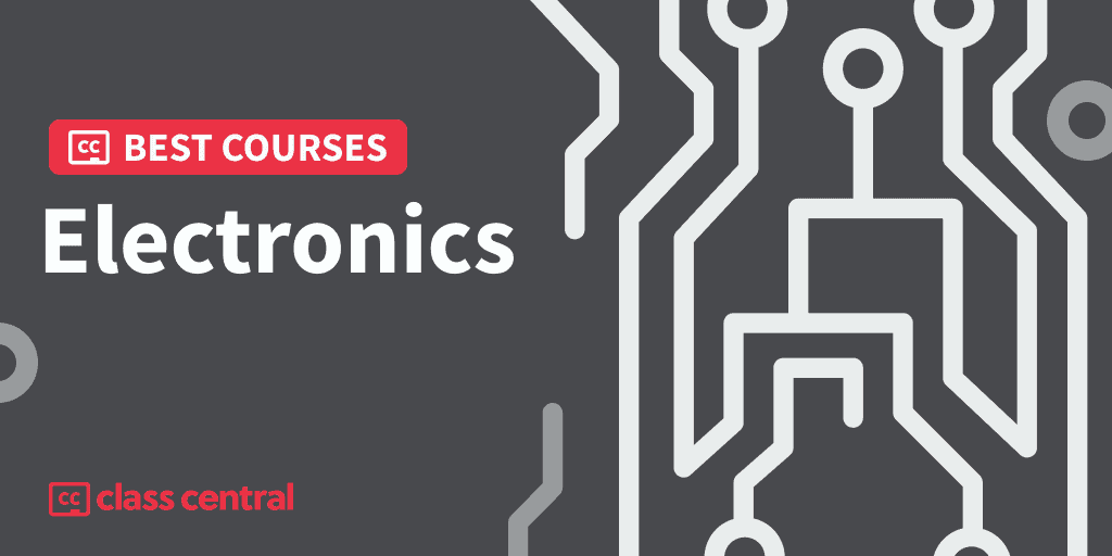 7 Best Electronics Courses for 2025: Circuits and PCBs