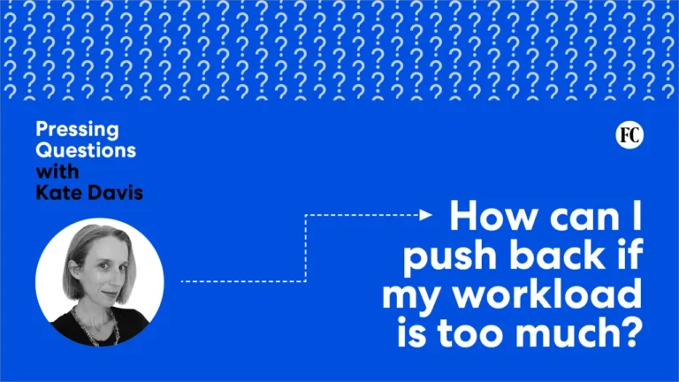 How can I push back if my workload is too much?