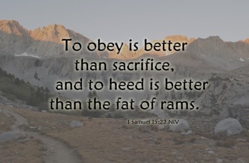 To Obey is Better than Sacrifice – 1 Samuel 15:22