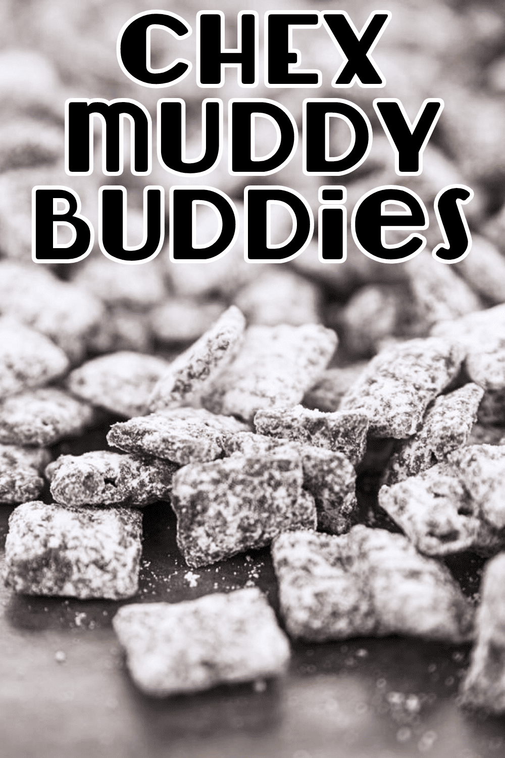 Muddy Buddies “Puppy Chow” Chex Mix