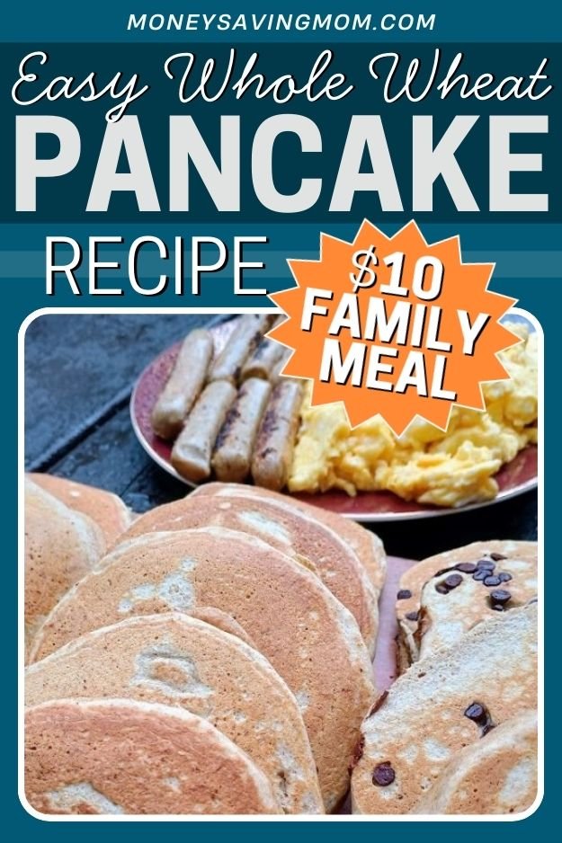 Whole Wheat Pancakes ($10 Family Dinner Idea)