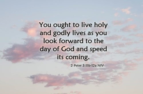 Live Holy and Godly Lives – 2 Peter 3:11-12