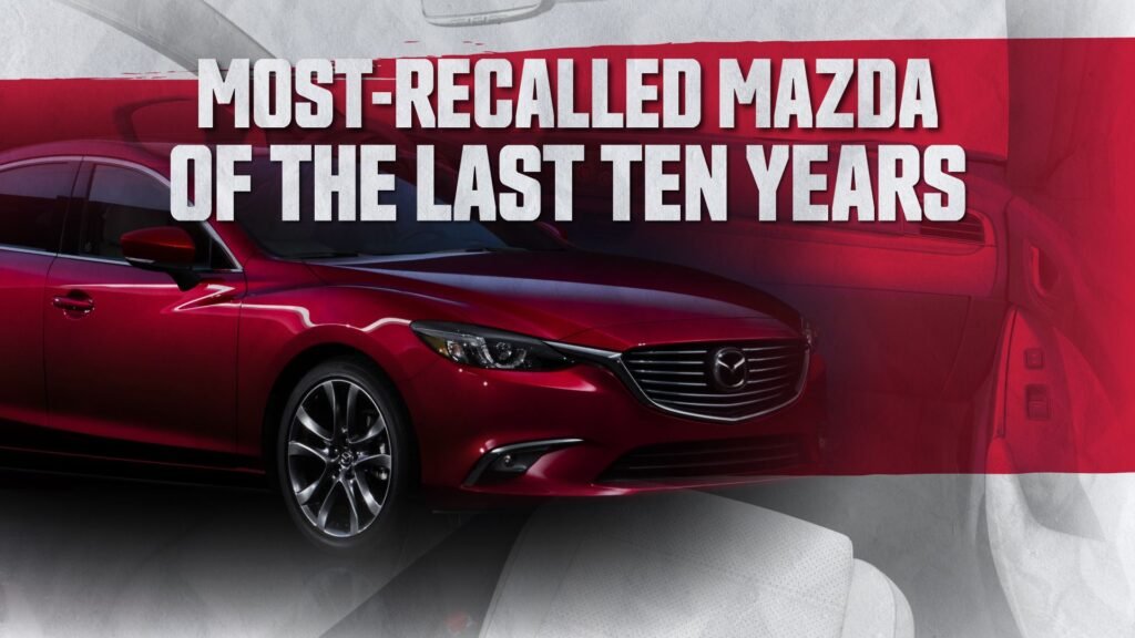 The Most-Recalled Mazda Of The Last 10 Years