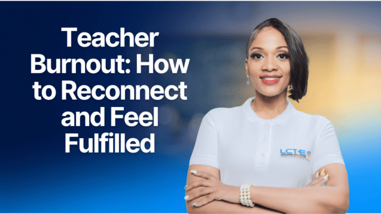 Teacher Burnout: How to Reconnect and Feel Fulfilled