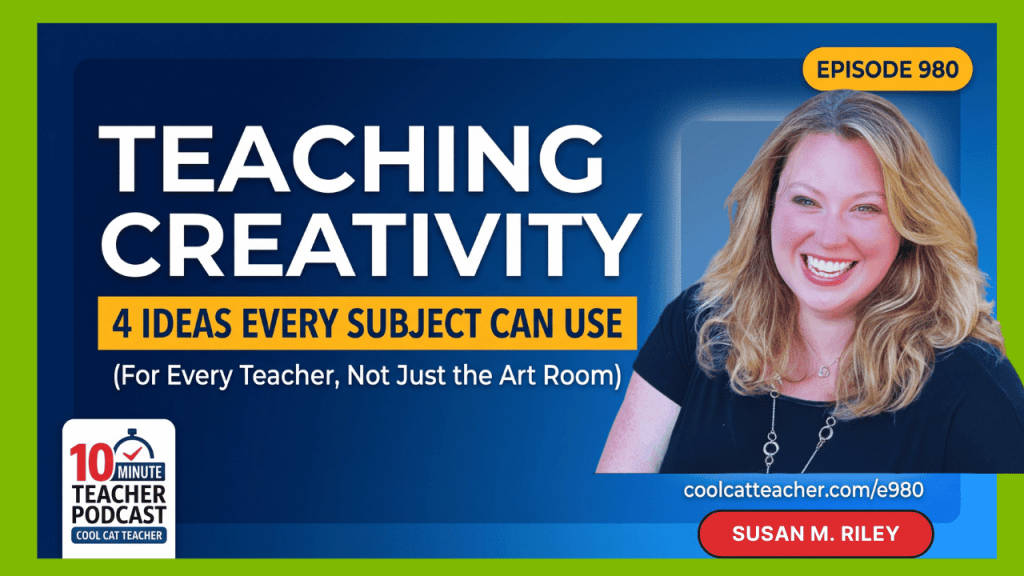 Teaching Creativity: 4 Ideas Every Subject Can Use