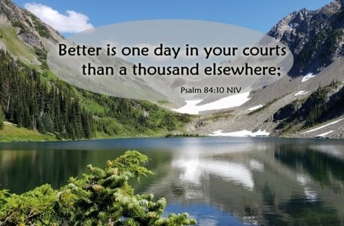 Better Is One Day in Your Courts – Psalm 84:10